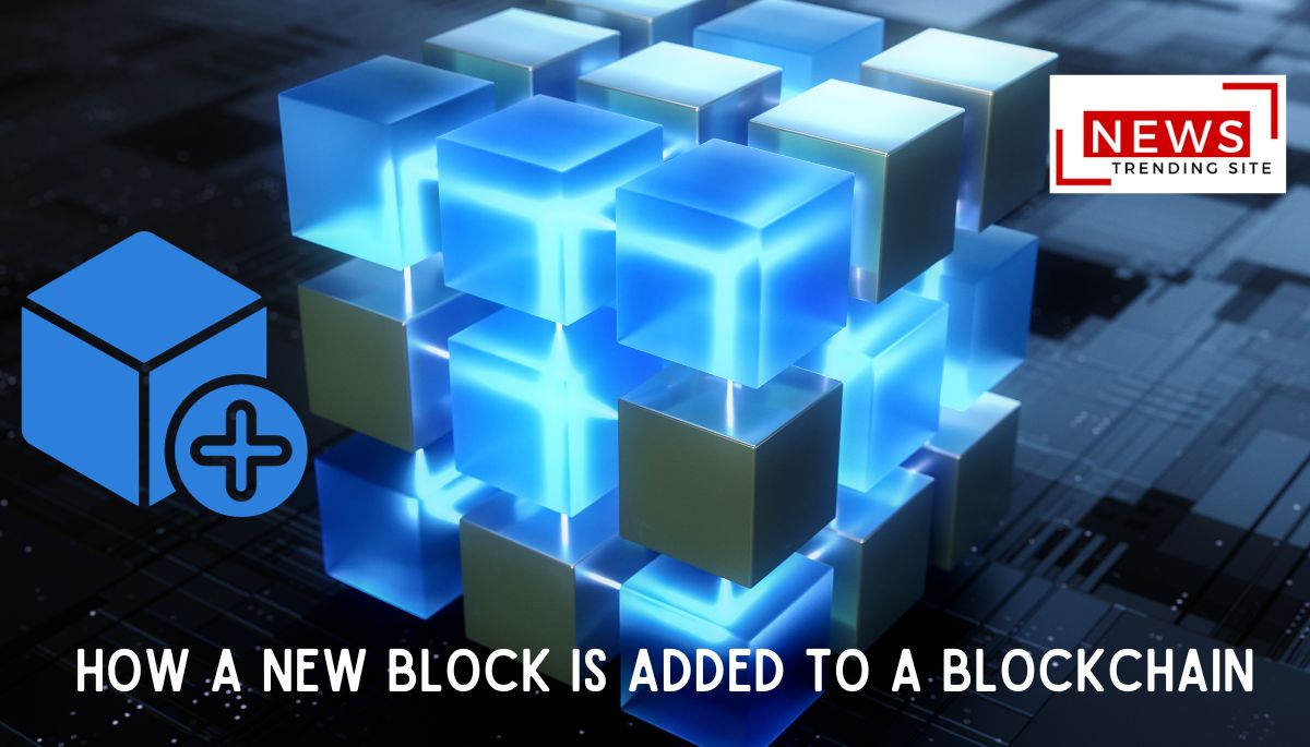 How a New Block is Added to a Blockchain